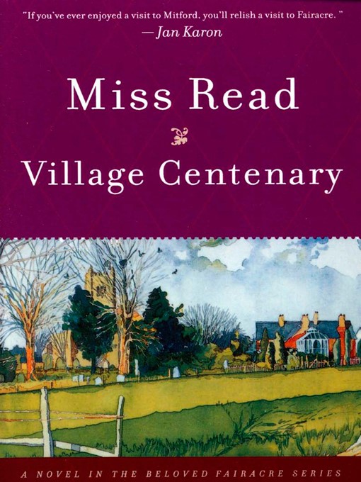 Title details for Village Centenary by Miss Read - Wait list